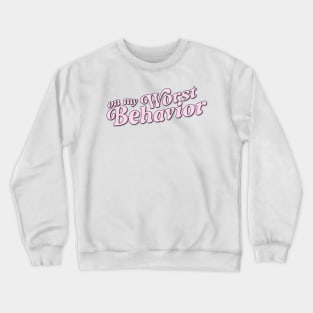 Pink Aesthetic Quote on my worst behavior Crewneck Sweatshirt